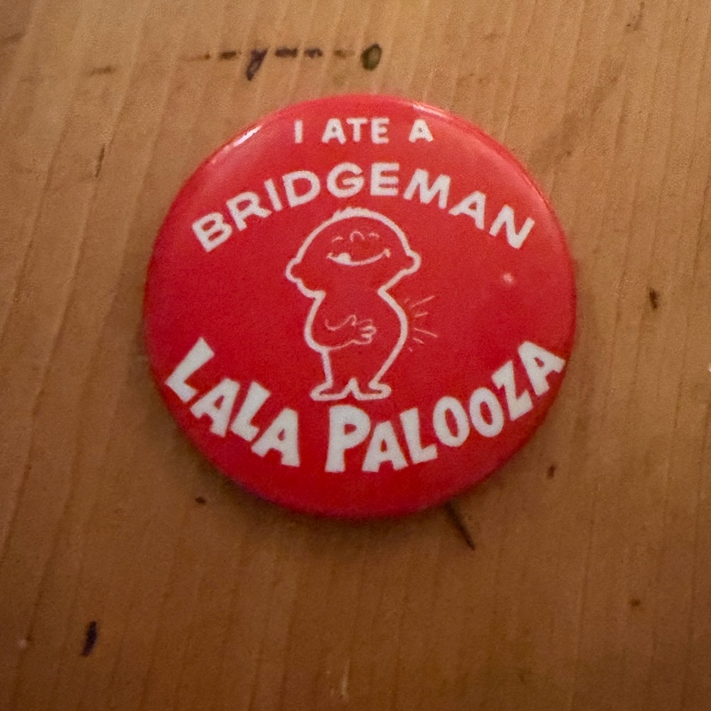 Vintage 'I Ate a Bridgeman Lala Palooza' Red Pinback Button RARE!